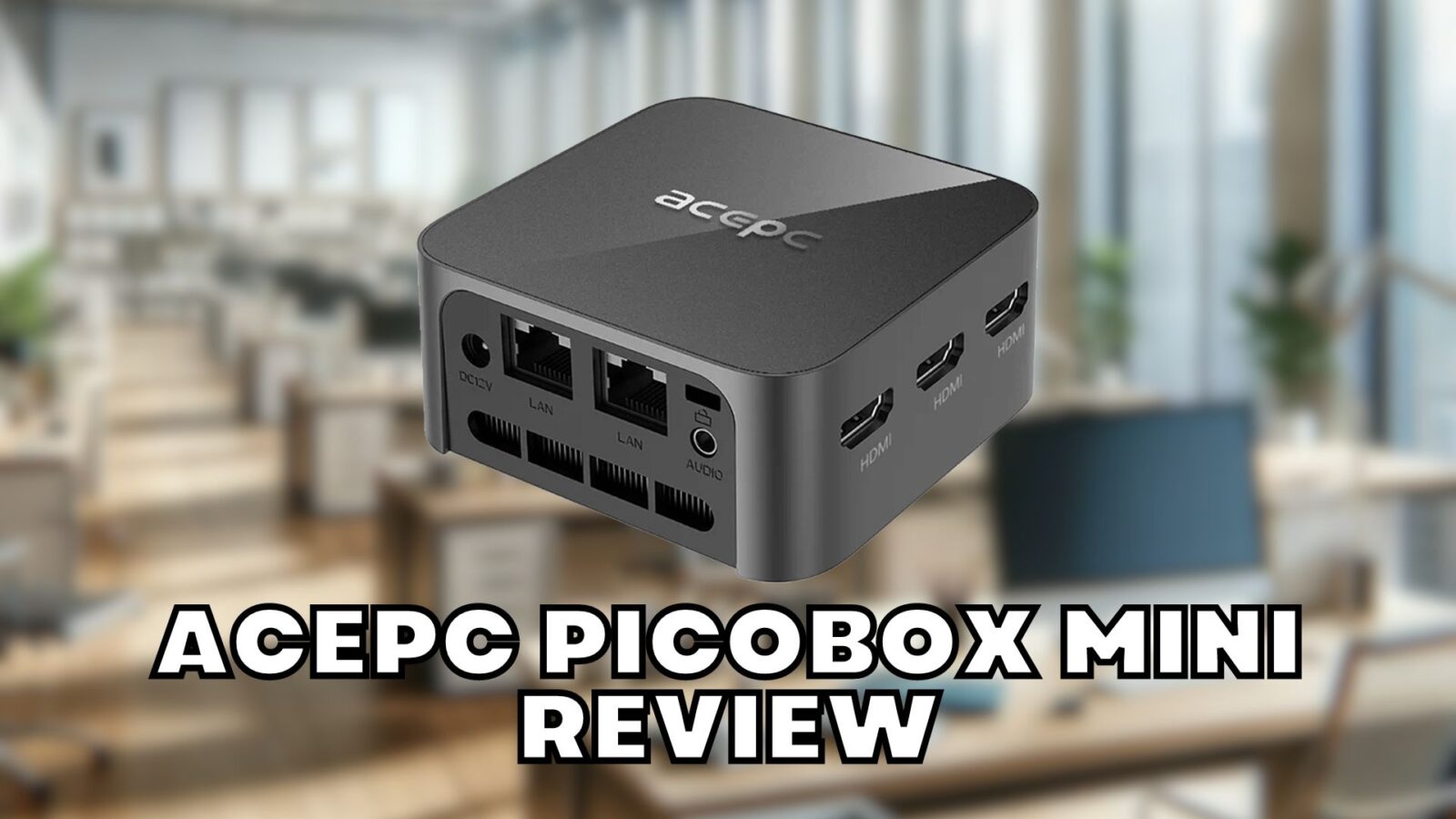 ACEPC Picobox Mini Review - Budget Mini PC for office work and emulation