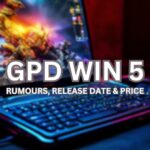 GPD WIN 5 Rumours Release Date and Price
