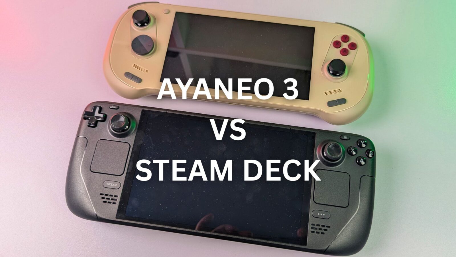 AYANEO 3 VS STEAM DECK The Complete Comparison