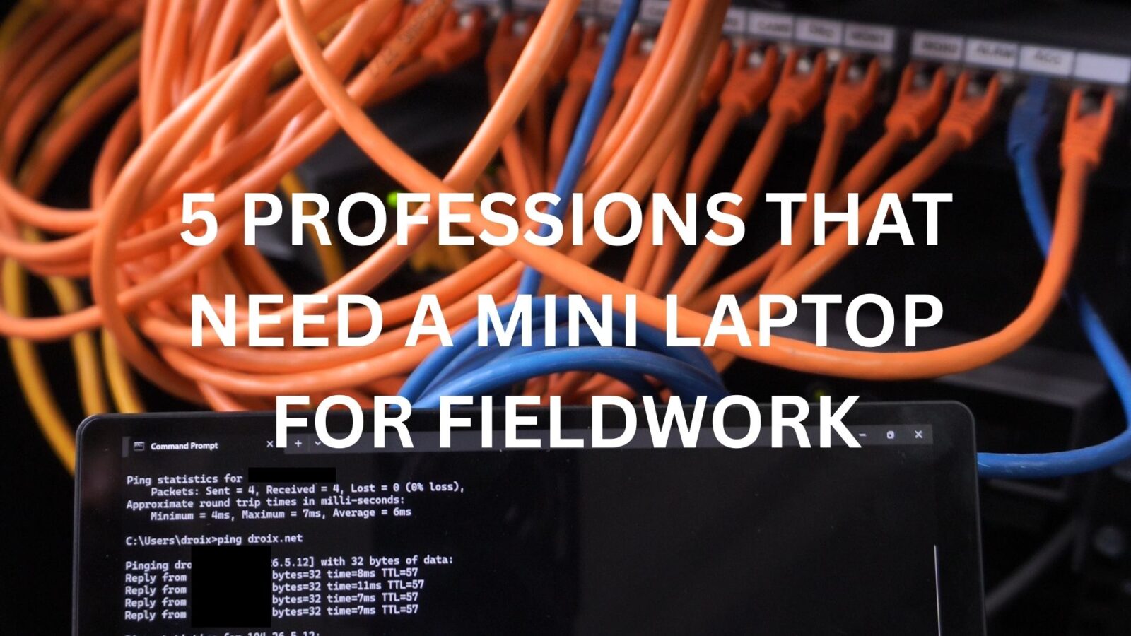 5 Professions That Need a Mini Laptop For Fieldwork