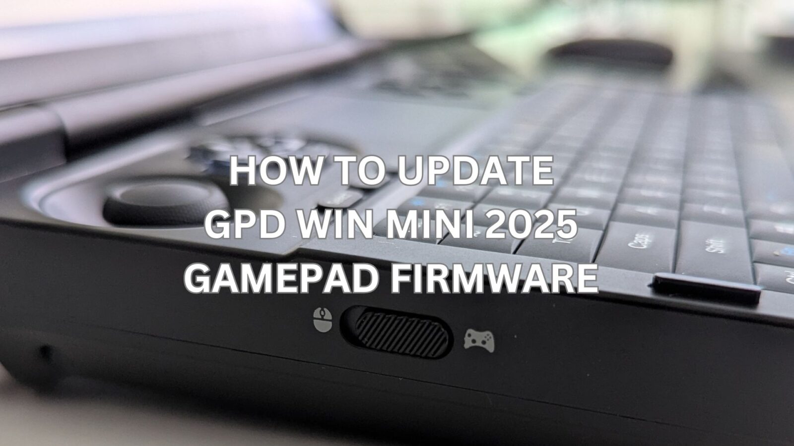 How to update the GPD WIN Mini 2025 gamepad firmware